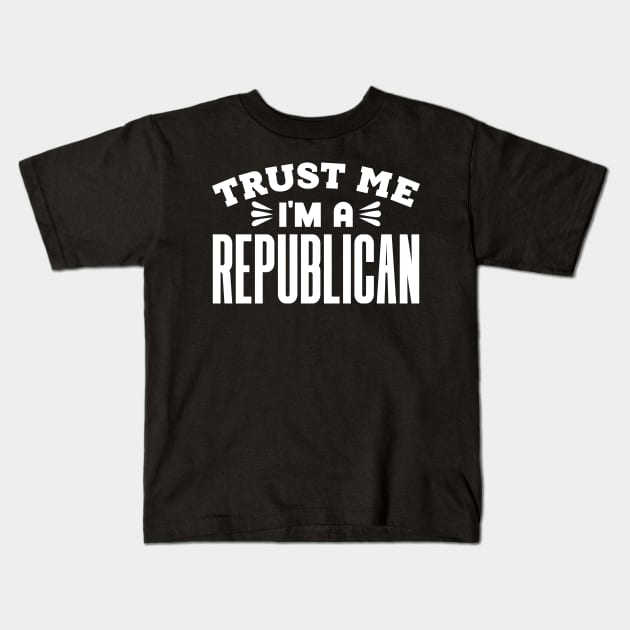 Trust Me, I'm a Republican Kids T-Shirt by colorsplash